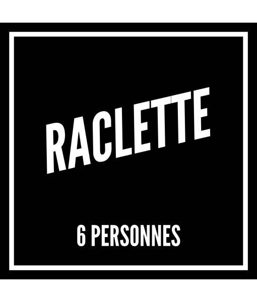 FORFAIT Raclette pour 6