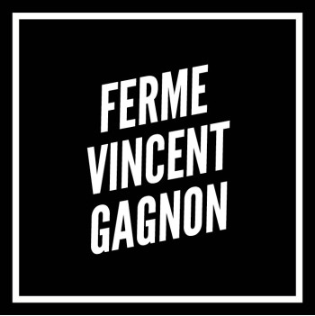 FERME VINCENT GAGNON