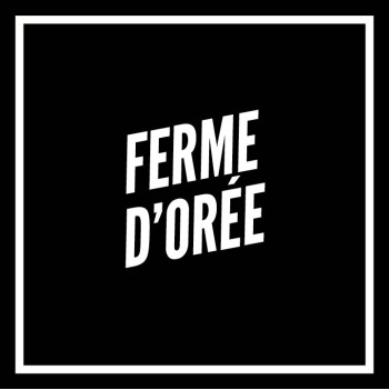 FERME D'ORÉE