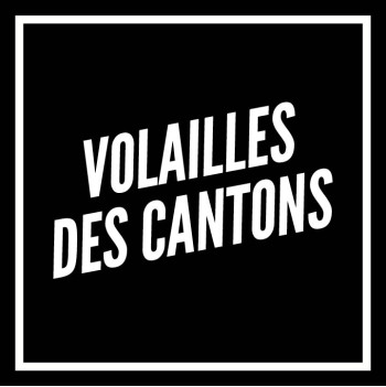 VOLAILLES DES CANTONS